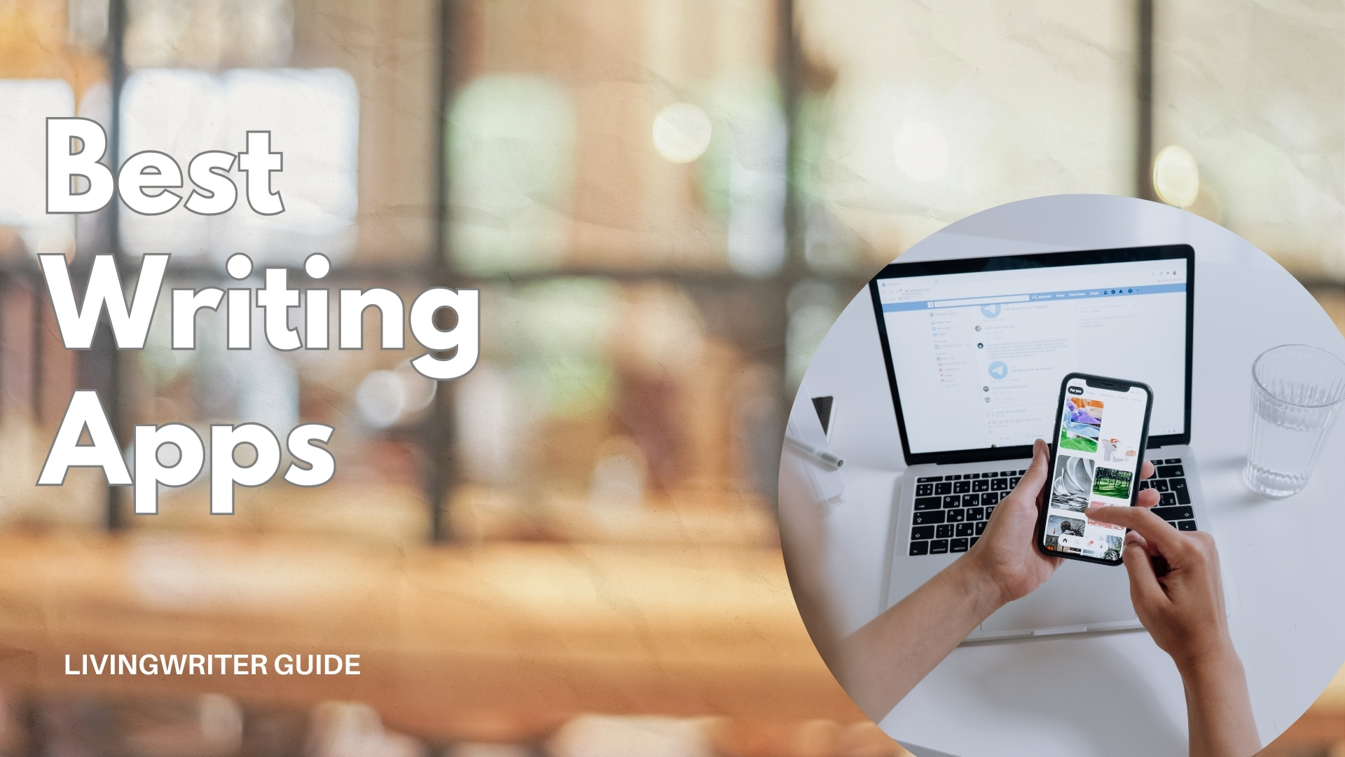 Best Apps For Writing Top 4 Writing Software For 2025 LivingWriter