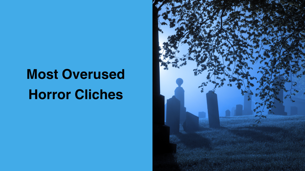 Most Overused Horror Cliches - Top 10