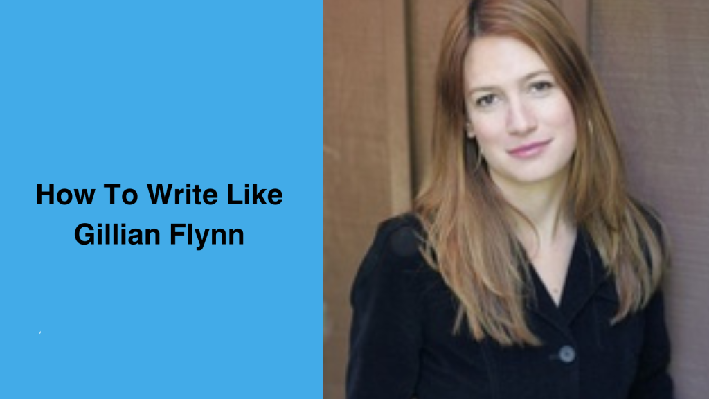 How To Write Like Gillian Flynn