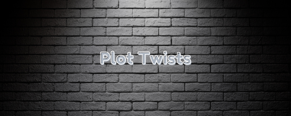 the words plot twists on a black brick background