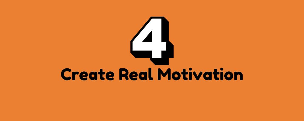 The words "Create Real Motivation" in black letters on a black background