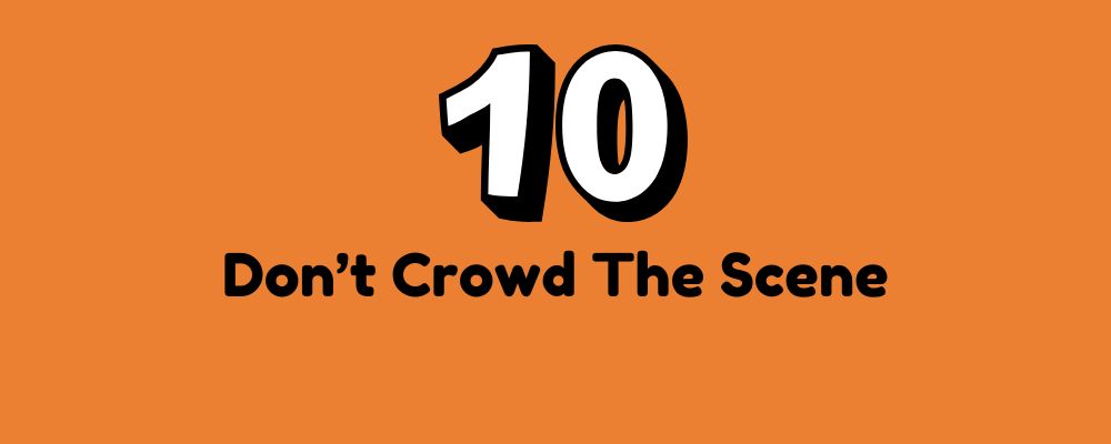 The words "Don’t Crowd The Scene" in black letters on an orange background