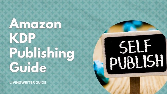 How To Publish A Book On Amazon - 2025 KDP Guide - LivingWriter Writing ...