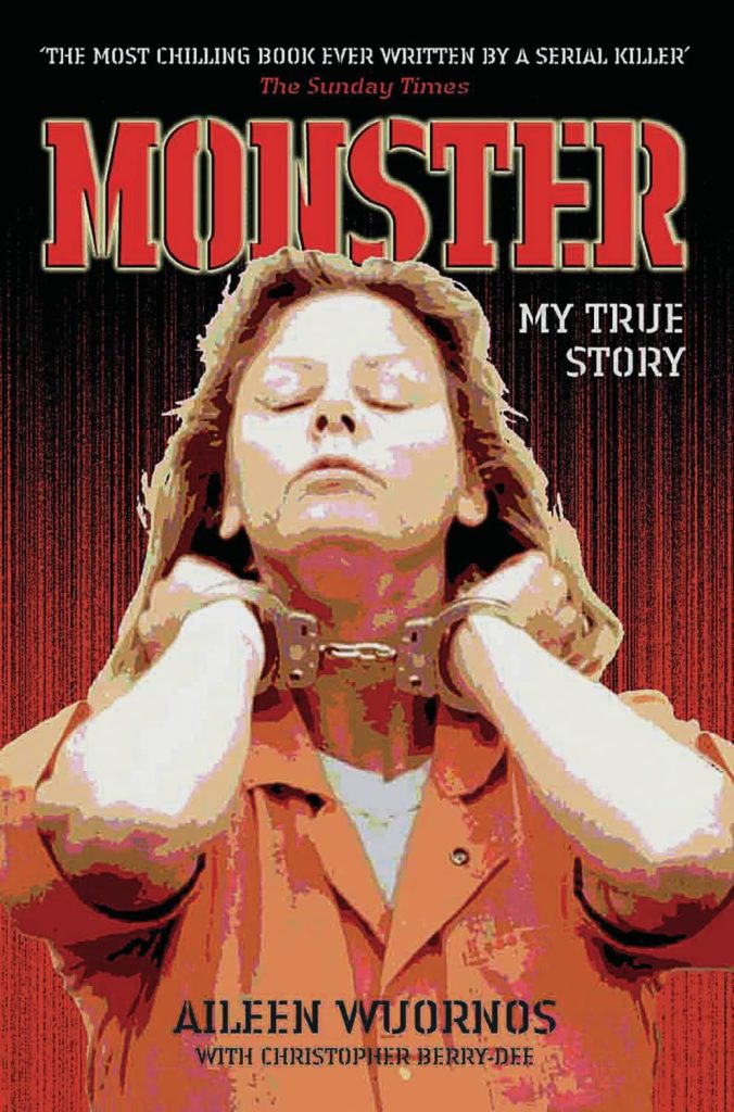 The cover of the book "Monster: My True Story" showing Wuornos in handcuffs